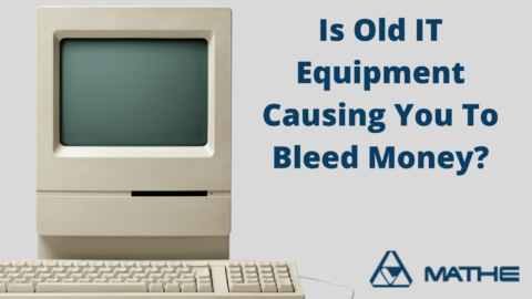 Is Old IT Equipment Causing You To Bleed Money?