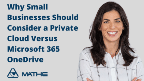 Why Small Businesses Should Consider a Private Cloud Versus Microsoft 365 OneDrive 