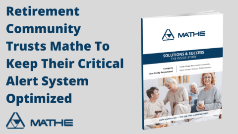 Retirement Community Trusts Mathe To Keep Their Critical Alert System Optimized