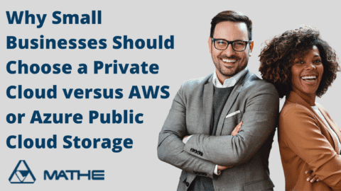 Why Small Businesses Should Choose a Private Cloud versus AWS or Azure Public Cloud Storage